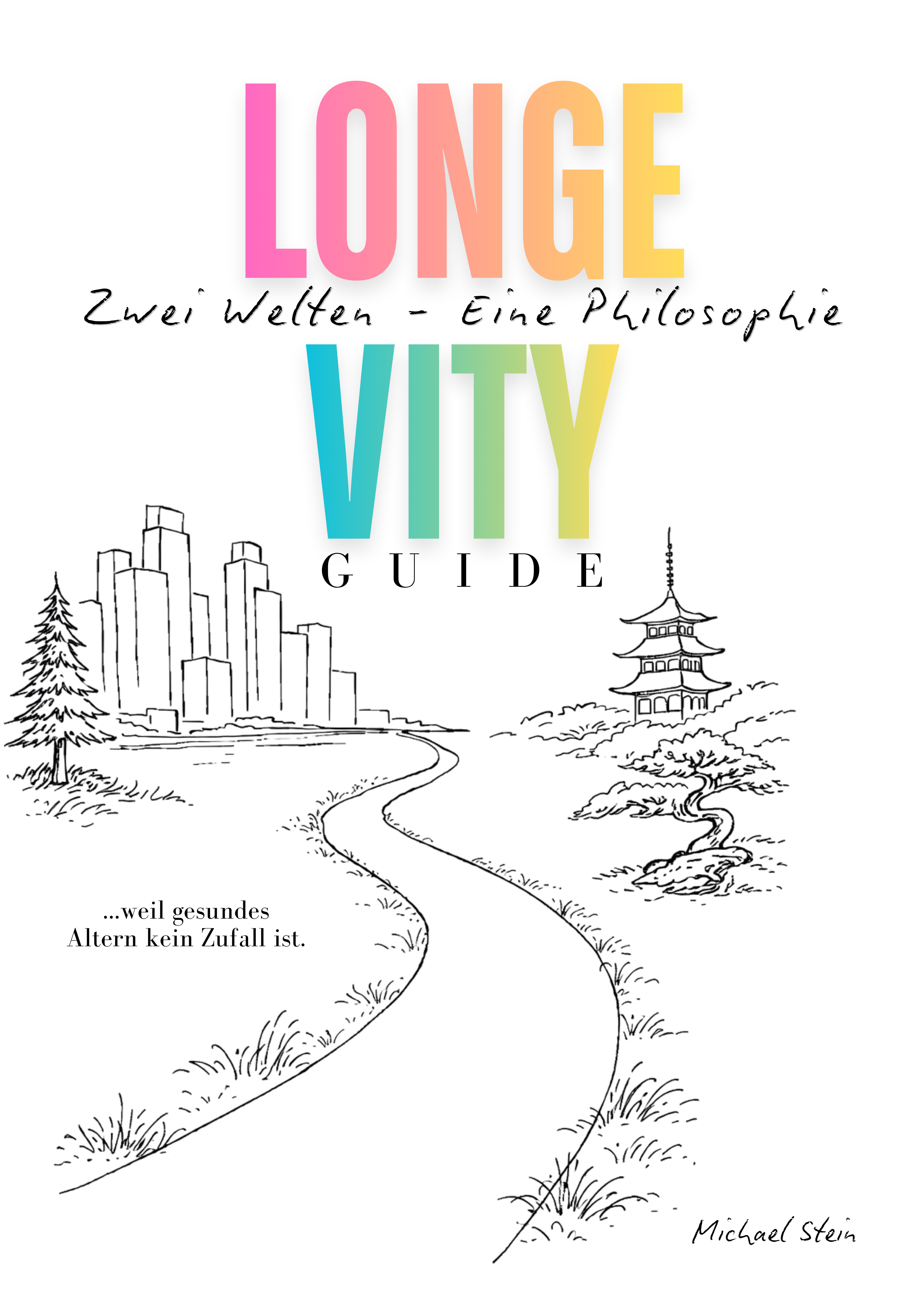 Cover des Longevity Guide von Michael Stein – Zwei Welten, eine Philosophie